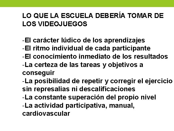 LO QUE LA ESCUELA DEBERÍA TOMAR DE LOS VIDEOJUEGOS -El carácter lúdico de los