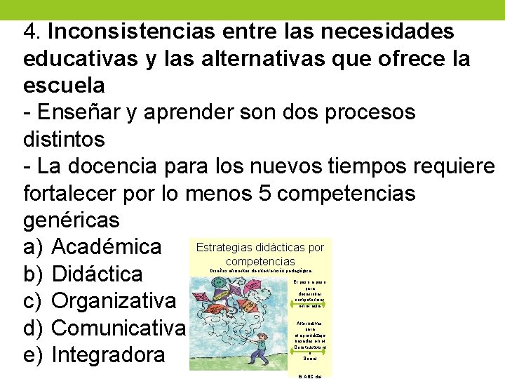 4. Inconsistencias entre las necesidades educativas y las alternativas que ofrece la escuela -