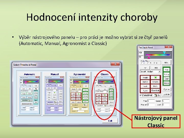 Hodnocení intenzity choroby • Výběr nástrojového panelu – pro práci je možno vybrat si