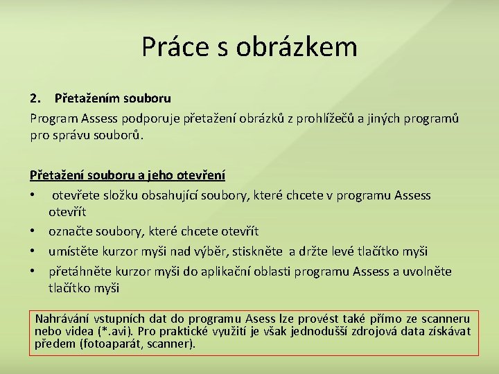 Práce s obrázkem 2. Přetažením souboru Program Assess podporuje přetažení obrázků z prohlížečů a