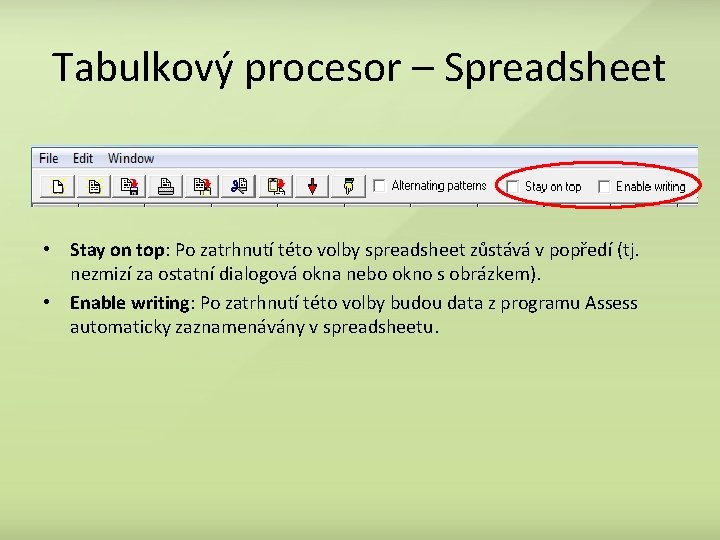 Tabulkový procesor – Spreadsheet • Stay on top: Po zatrhnutí této volby spreadsheet zůstává