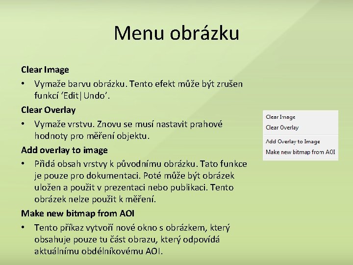 Menu obrázku Clear Image • Vymaže barvu obrázku. Tento efekt může být zrušen funkcí