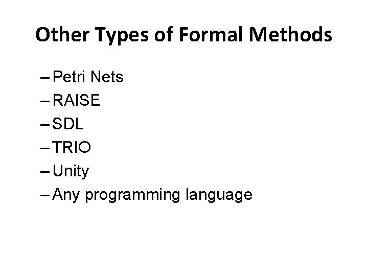 Other Types of Formal Methods – Petri Nets – RAISE – SDL – TRIO