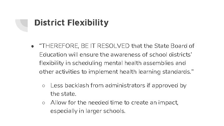 District Flexibility ● “THEREFORE, BE IT RESOLVED that the State Board of Education will