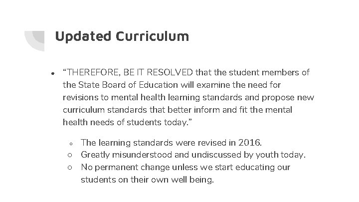 Updated Curriculum ● “THEREFORE, BE IT RESOLVED that the student members of the State