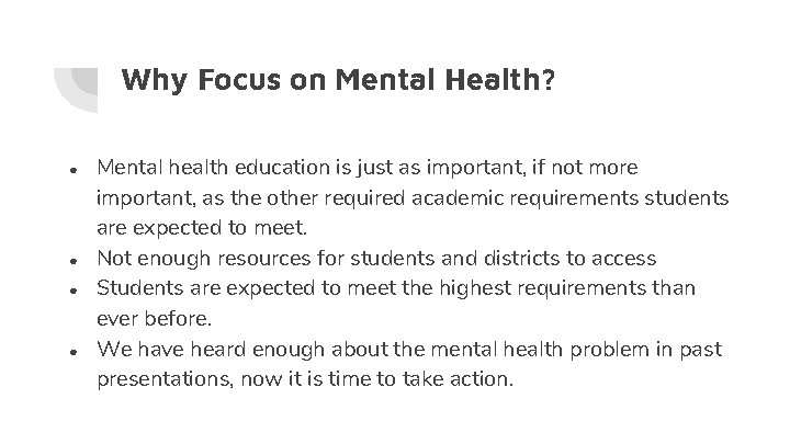 Why Focus on Mental Health? ● ● Mental health education is just as important,