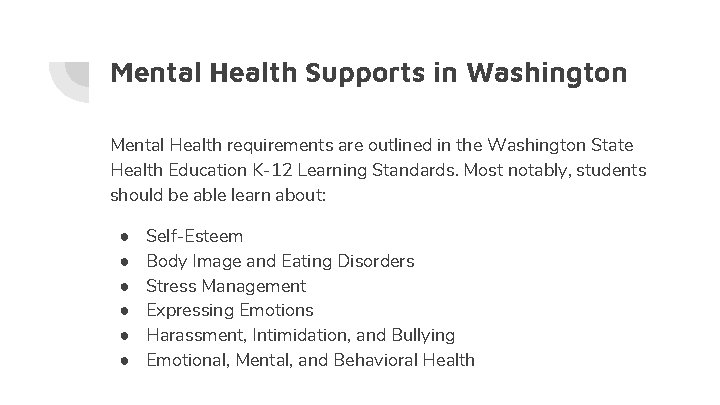 Mental Health Supports in Washington Mental Health requirements are outlined in the Washington State