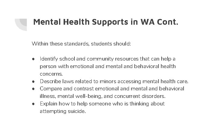 Mental Health Supports in WA Cont. Within these standards, students should: ● Identify school