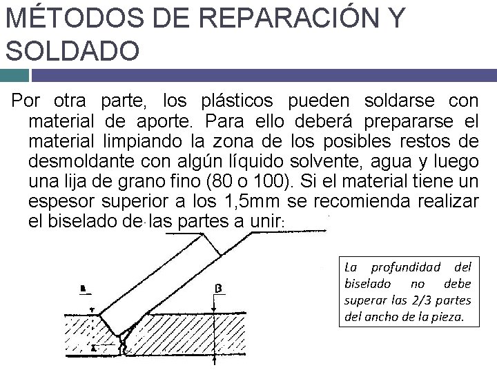 MÉTODOS DE REPARACIÓN Y SOLDADO Por otra parte, los plásticos pueden soldarse con material MÉTODOS DE REPARACIÓN Y SOLDADO Por otra parte, los plásticos pueden soldarse con material