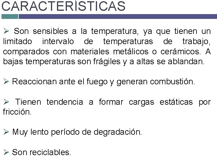 CARACTERÍSTICAS Ø Son sensibles a la temperatura, ya que tienen un limitado intervalo de CARACTERÍSTICAS Ø Son sensibles a la temperatura, ya que tienen un limitado intervalo de