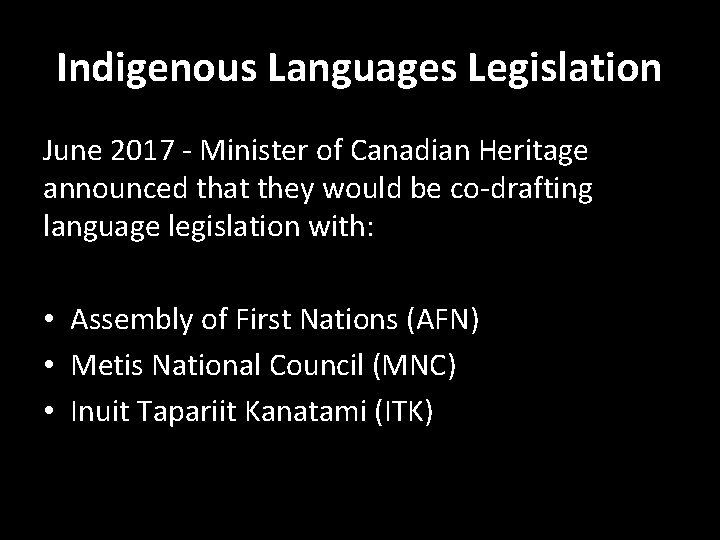 Indigenous Languages Legislation June 2017 - Minister of Canadian Heritage announced that they would