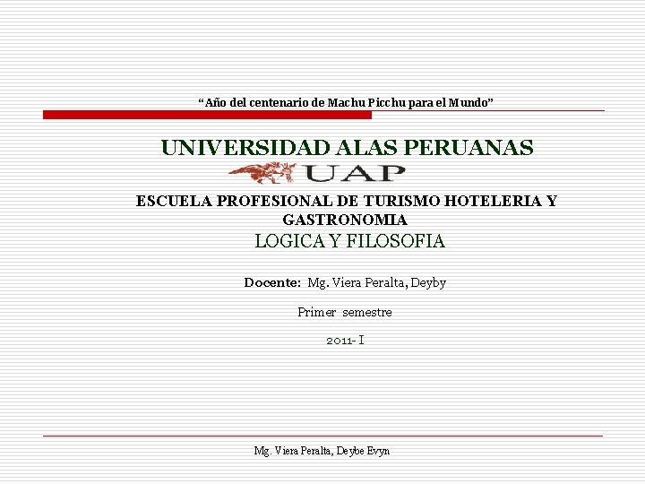 “Año del centenario de Machu Picchu para el Mundo” UNIVERSIDAD ALAS PERUANAS ESCUELA PROFESIONAL