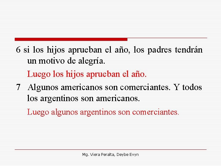 6 si los hijos aprueban el año, los padres tendrán un motivo de alegría.