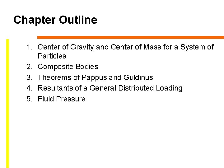 Chapter Outline 1. Center of Gravity and Center of Mass for a System of