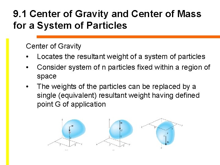 9. 1 Center of Gravity and Center of Mass for a System of Particles