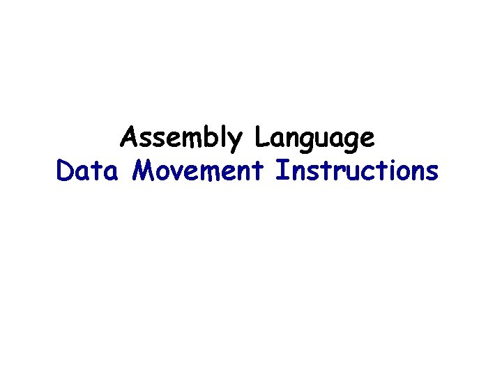 Assembly Language Data Movement Instructions 