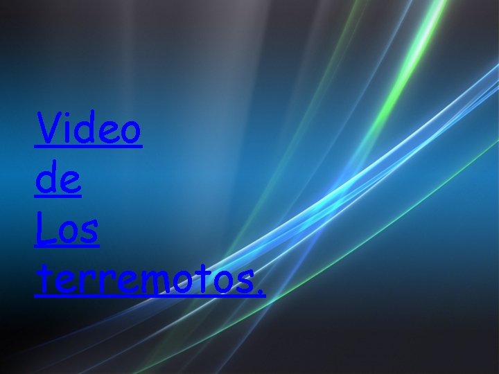 Video de Los terremotos. 