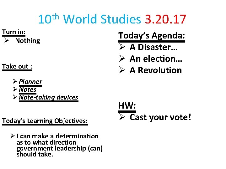 10 th World Studies 3. 20. 17 Turn in: Ø Nothing Take out :