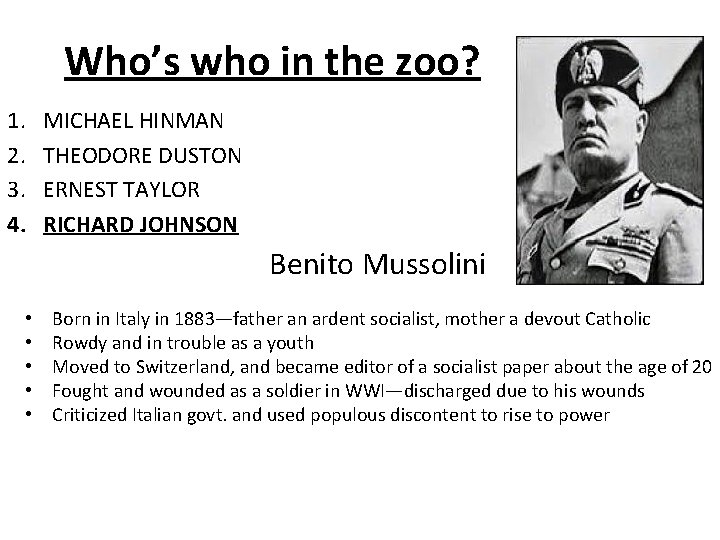 Who’s who in the zoo? 1. 2. 3. 4. MICHAEL HINMAN THEODORE DUSTON ERNEST