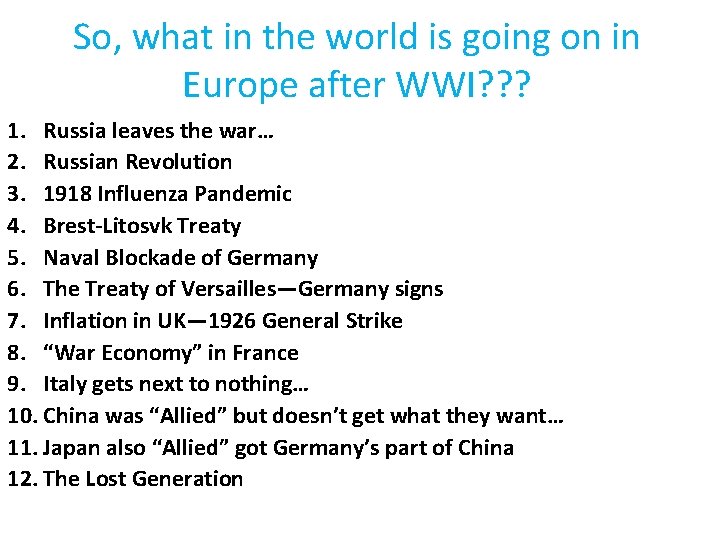 So, what in the world is going on in Europe after WWI? ? ?