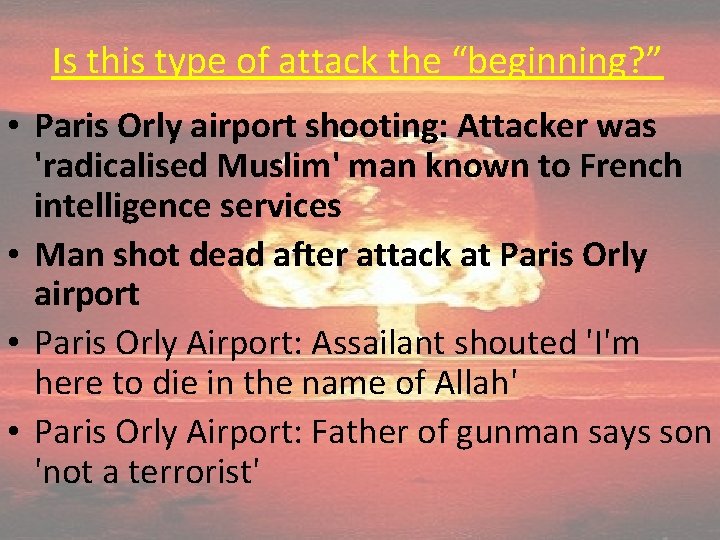 Is this type of attack the “beginning? ” • Paris Orly airport shooting: Attacker