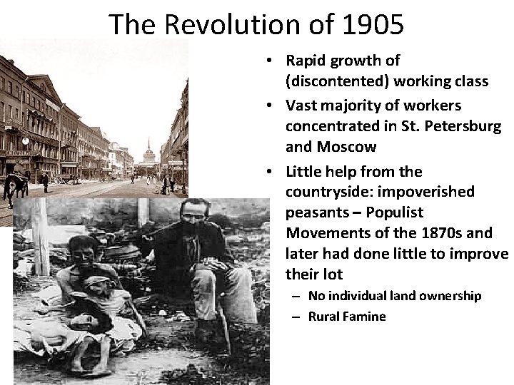 The Revolution of 1905 • Rapid growth of (discontented) working class • Vast majority