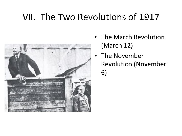 VII. The Two Revolutions of 1917 • The March Revolution (March 12) • The