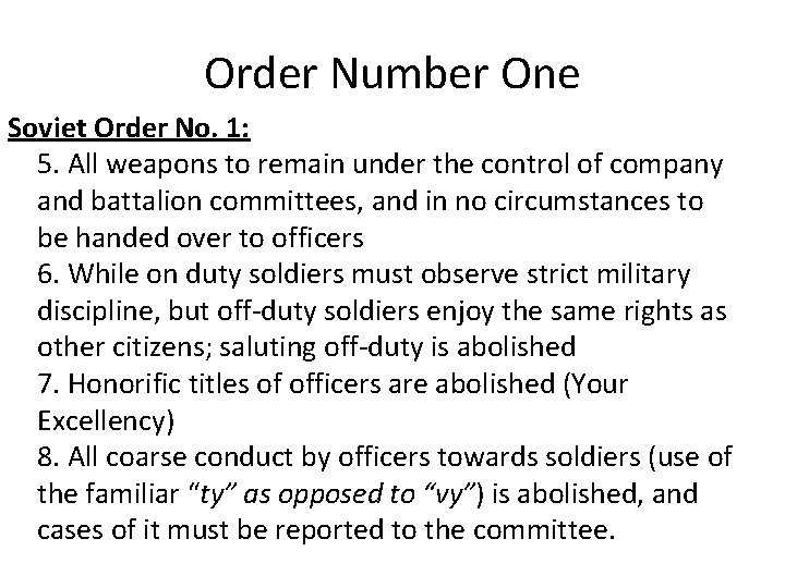 Order Number One Soviet Order No. 1: 5. All weapons to remain under the