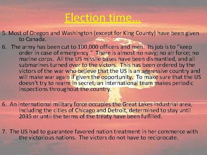 Election time… 5. Most of Oregon and Washington (except for King County) have been