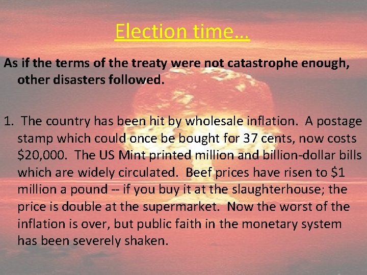 Election time… As if the terms of the treaty were not catastrophe enough, other