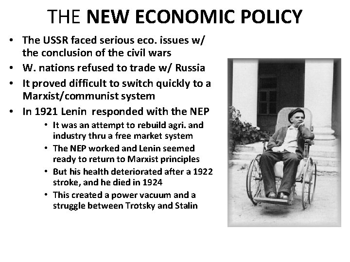 THE NEW ECONOMIC POLICY • The USSR faced serious eco. issues w/ the conclusion