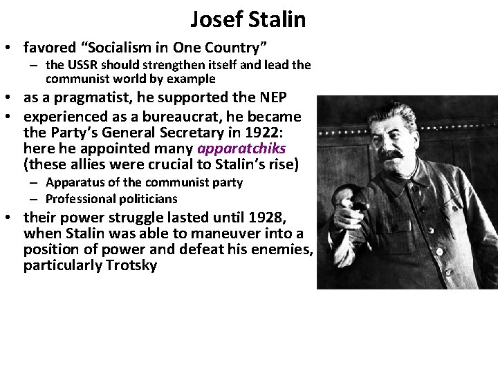 Josef Stalin • favored “Socialism in One Country” – the USSR should strengthen itself