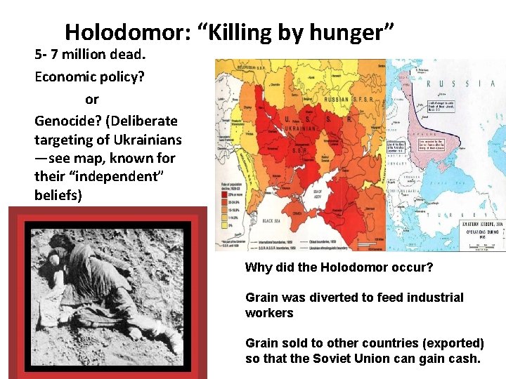 Holodomor: “Killing by hunger” 5 - 7 million dead. Economic policy? or Genocide? (Deliberate