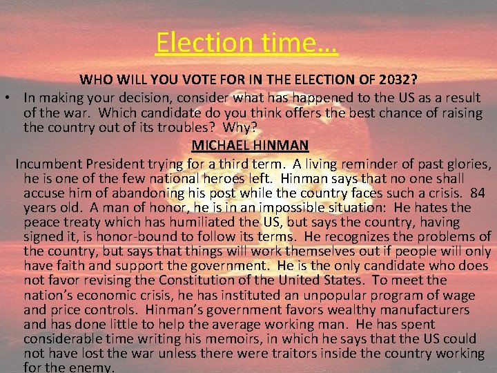 Election time… WHO WILL YOU VOTE FOR IN THE ELECTION OF 2032? • In
