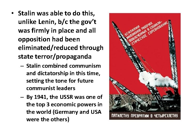  • Stalin was able to do this, unlike Lenin, b/c the gov’t was
