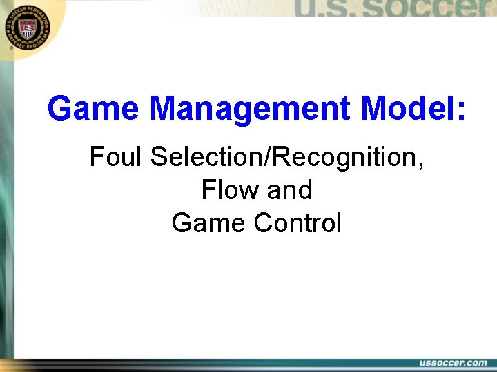 Game Control Flow Game Management Model Foul SelectionRecognition Flow and Game