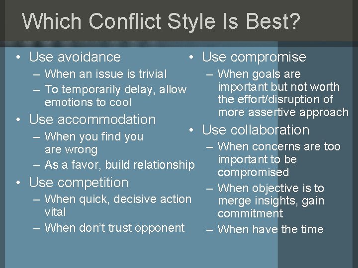 Which Conflict Style Is Best? • Use avoidance – When an issue is trivial Which Conflict Style Is Best? • Use avoidance – When an issue is trivial