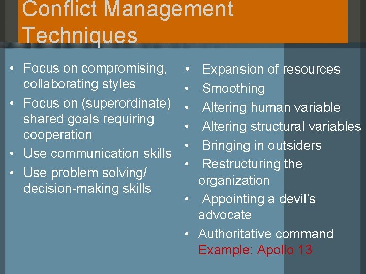 Conflict Management Techniques • Focus on compromising, collaborating styles • Focus on (superordinate) shared Conflict Management Techniques • Focus on compromising, collaborating styles • Focus on (superordinate) shared