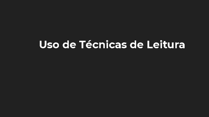 Uso de Técnicas de Leitura 