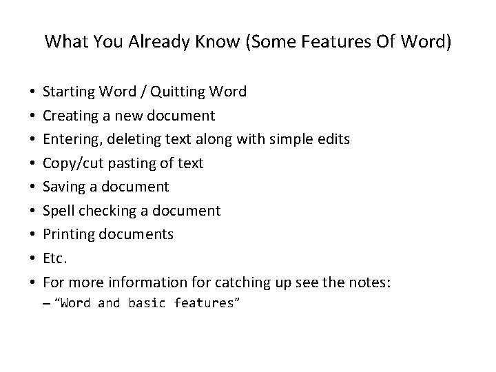What You Already Know (Some Features Of Word) • • • Starting Word /