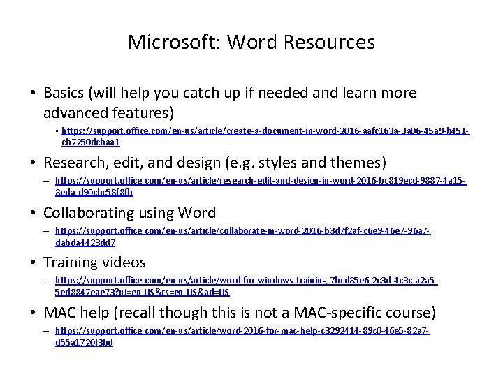 Microsoft: Word Resources • Basics (will help you catch up if needed and learn