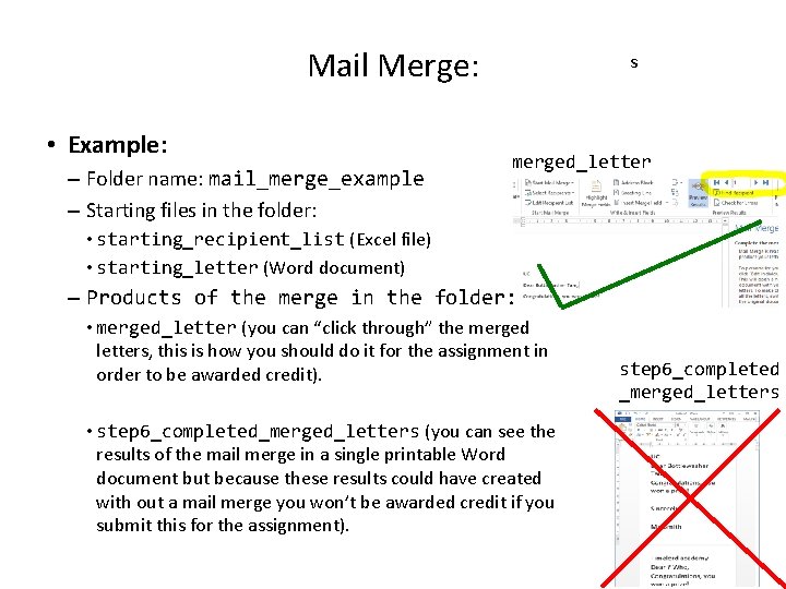 Mail Merge: • Example: – Folder name: mail_merge_example – Starting files in the folder: