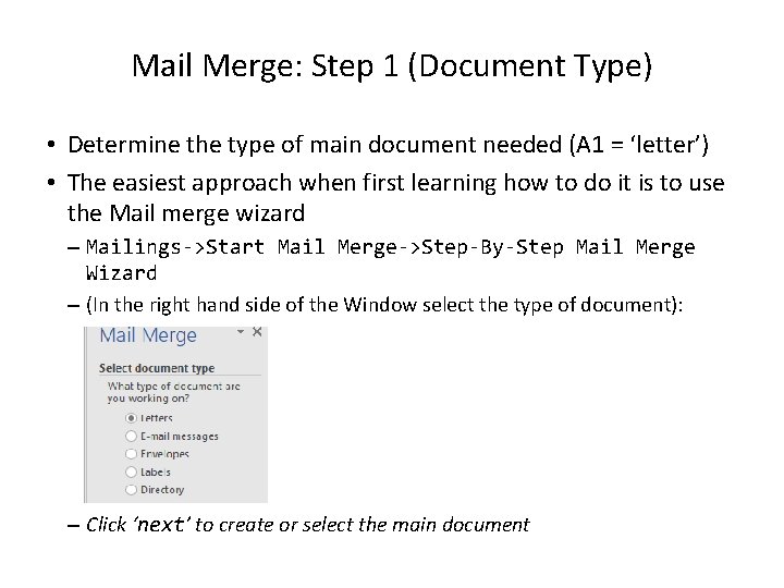 Mail Merge: Step 1 (Document Type) • Determine the type of main document needed
