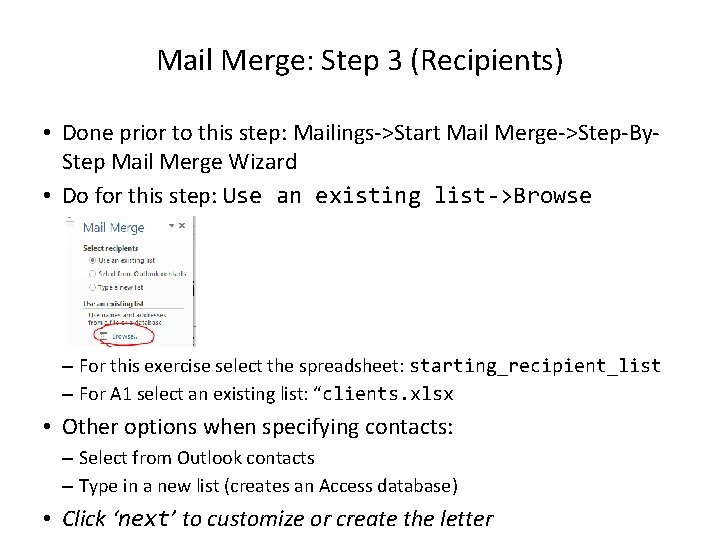 Mail Merge: Step 3 (Recipients) • Done prior to this step: Mailings->Start Mail Merge->Step-By.