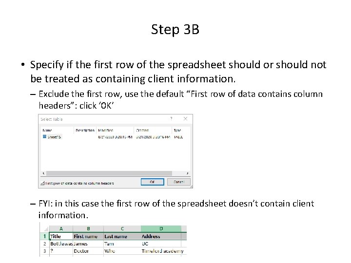 Step 3 B • Specify if the first row of the spreadsheet should or