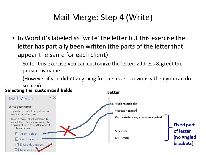 Mail Merge: Step 4 (Write) • In Word it’s labeled as ‘write’ the letter