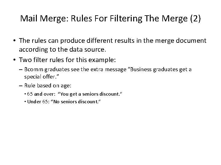 Mail Merge: Rules For Filtering The Merge (2) • The rules can produce different