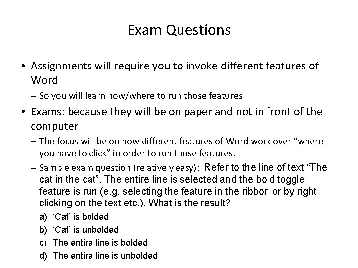 Exam Questions • Assignments will require you to invoke different features of Word –