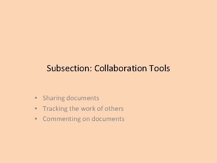 Subsection: Collaboration Tools • Sharing documents • Tracking the work of others • Commenting