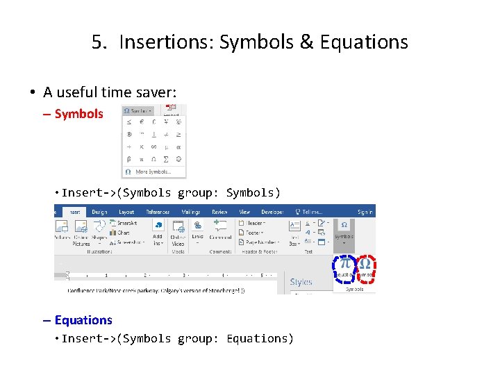 5. Insertions: Symbols & Equations • A useful time saver: – Symbols • Insert->(Symbols